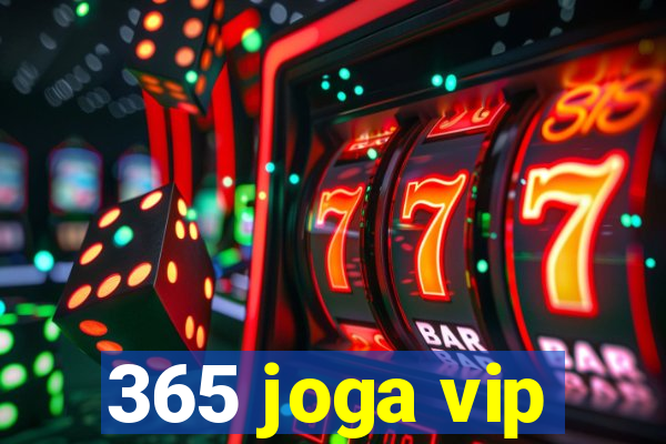 365 joga vip